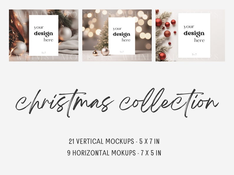 May include: Three mockups of a white card with the text "your design here" on a background of Christmas decorations. The first mockup shows a white card with gold ornaments and lights. The second mockup shows a white card with a blurred background of gold lights. The third mockup shows a white card with red ornaments and pine branches. The text "christmas collection" is below the mockups. The text "21 VERTICAL MOCKUPS - 5 X 7 IN" and "9 HORIZONTAL MOCKUPS - 7 X 5 IN" is below the text "christmas collection".
