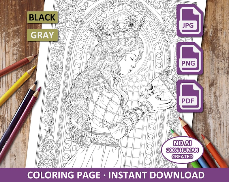 May include: A black and white coloring page featuring a woman with long hair wearing a crown and holding a skull. The woman is standing in a gothic archway with intricate details. The text "NO AI 100% HUMAN CREATED" and "COLORING PAGE INSTANT DOWNLOAD" are at the bottom of the page.