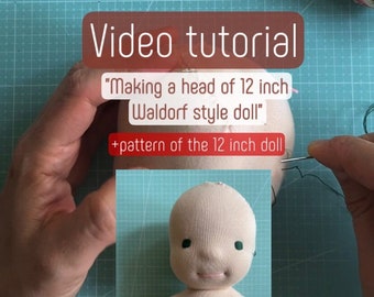 Head making Video TUTORIAL + pattern of Waldorf doll (12 inch doll)