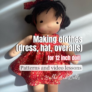 May include: A red and white floral dress, hat, and overalls for a 12 inch doll. The doll is wearing the dress and has black hair with a red bow. The text "Making clothes (dress, hat, overalls) for 12 inch doll" and "Patterns and video lessons Yulka And Dolls" is visible on the image.