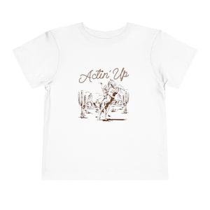Cowboy Rodeo Toddler Short Sleeve Tee, Western Cowgirl Ranch Kids Shirt, Actin Up Country Western Toddler Tee, Cowboy Toddler Western