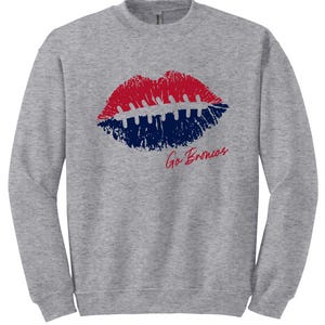 Mckinney boyd high school boyd broncos football kiss / lips go broncos ---crew sweatshirt or hoodie ---gray or white