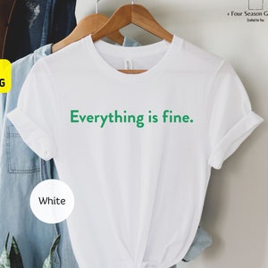 Everything is Fine T-Shirt (inspired by The Good Place), The Good Place Funny Shirt, Funny Graphic Tees, The Good Place quote t-shirt