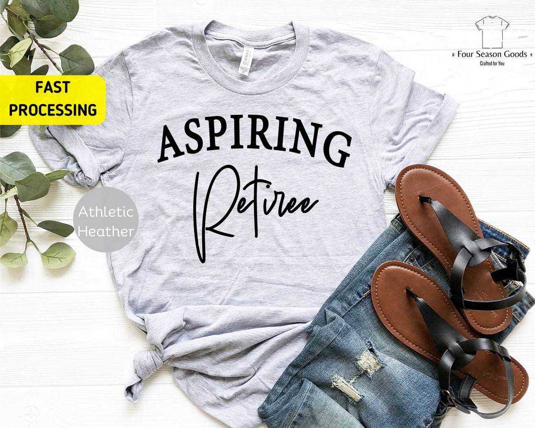 Aspiring Retiree Shirt, Funny Retirement Shirt, Best Friend Retired