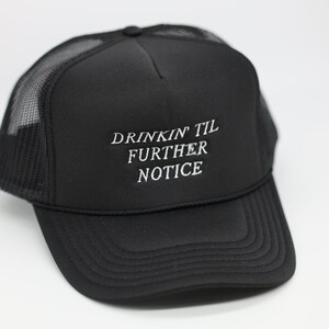 Drinking til further notice hat
