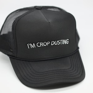 I&#39;m crop dusting hat