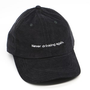 never drinking again. hat