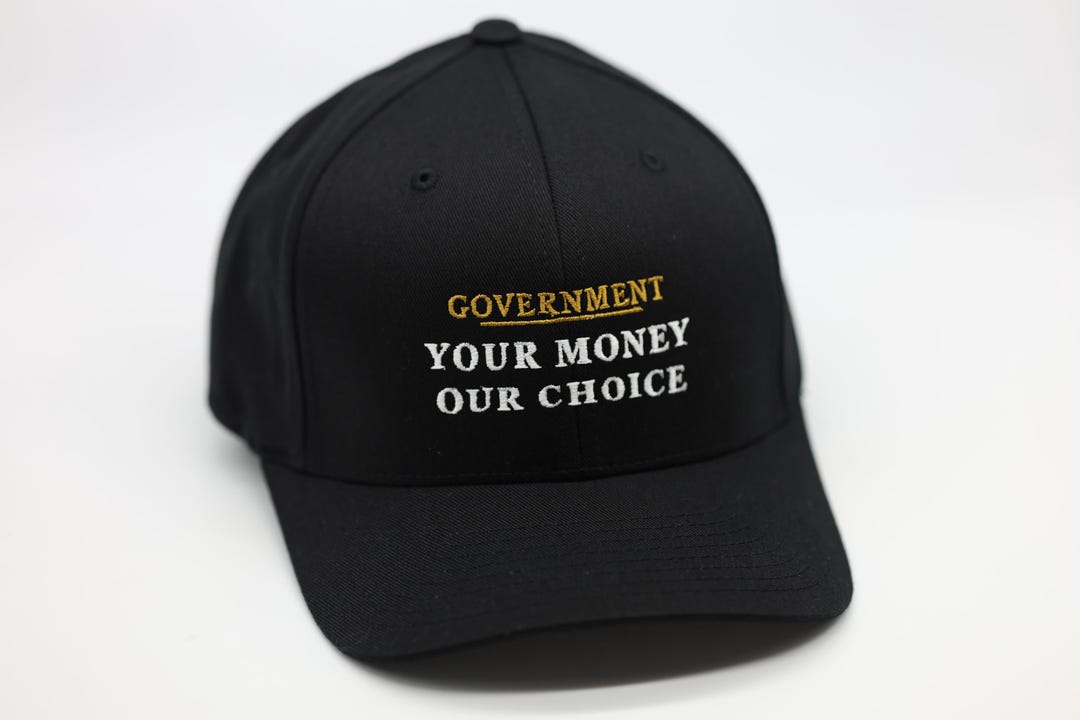 Your Money Our Choice Government Hat - Etsy