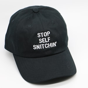Stop Self Snitchin&#39; Hat