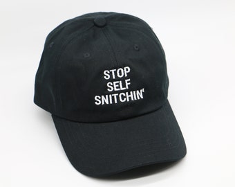 Stop Self Snitchin&#39; Hat