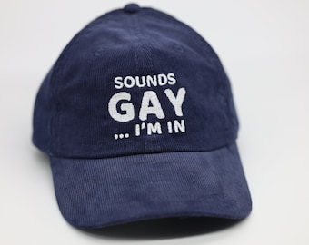 Sounds gay I'm in hat funny