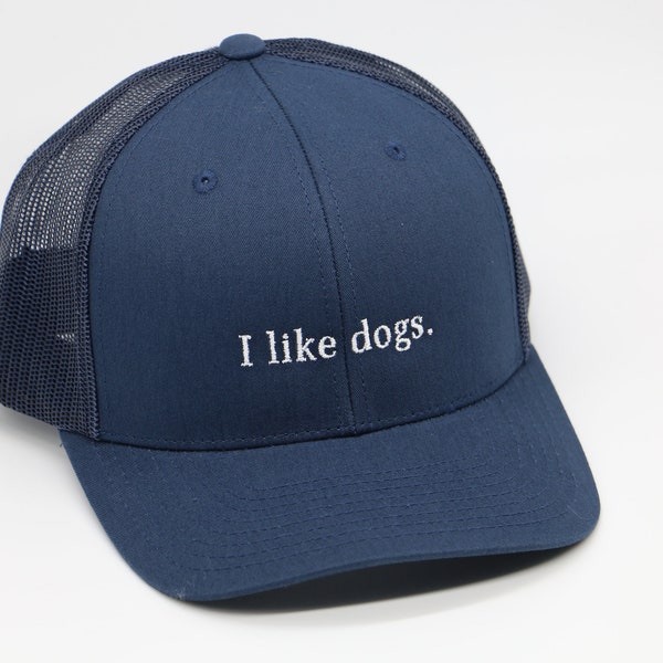 I like dogs. Hat