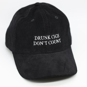 Drunk Cigs Don&#39;t Count Hat