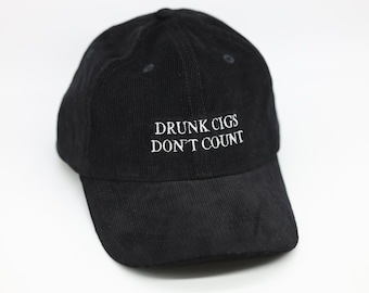 Drunk Cigs Don&#39;t Count Hat