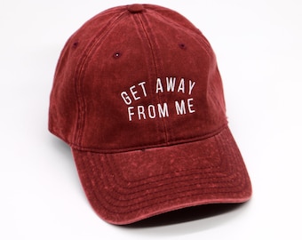 Get Away From Me Hat (FREE SHIPPING in the US)