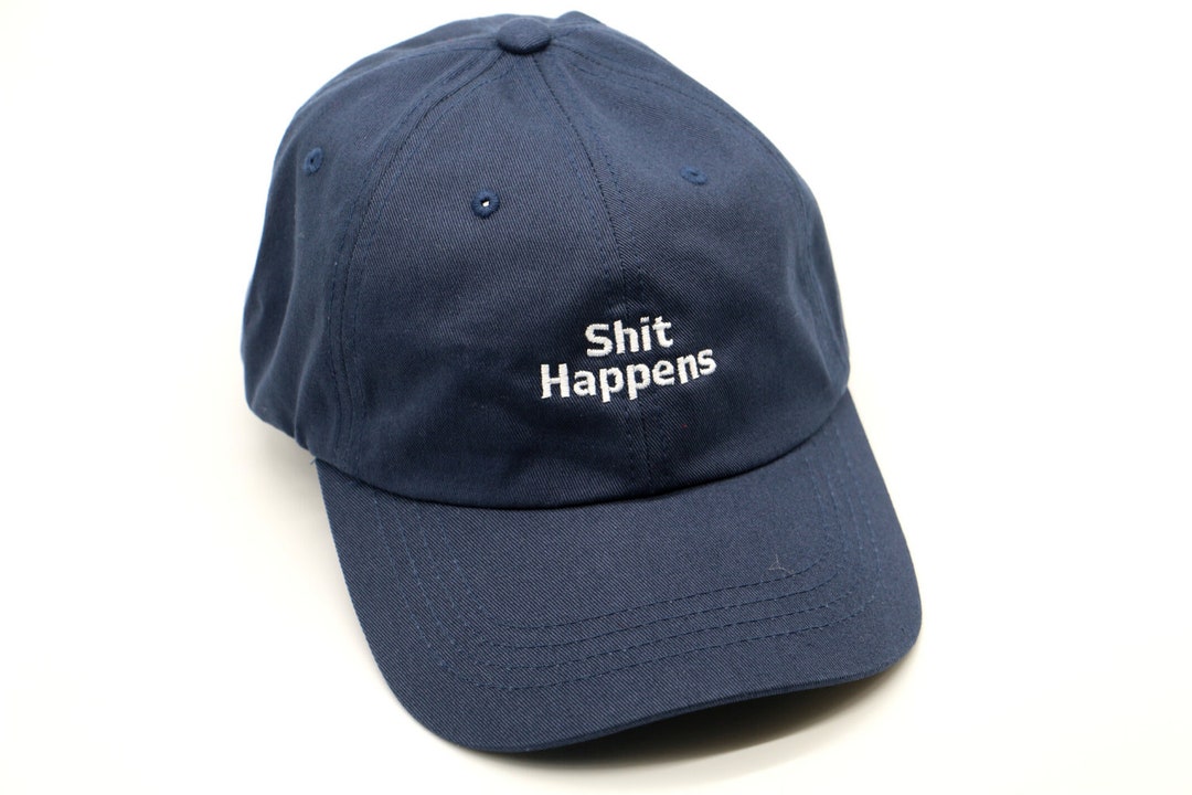 Shit Happens Hat (FREE SHIPPING in the US) - Etsy