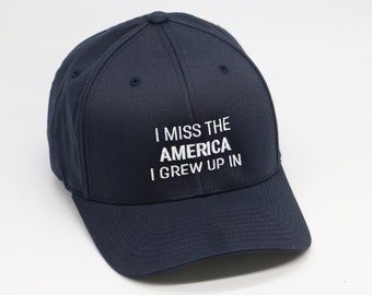 I miss the America I grew up in hat