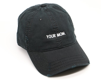 Your Mom. Hat