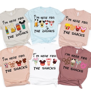 I&#39;m Here For The Snacks I am Here For The Drinks Family Shirt Disney Food Beer Shirts Disneyland Shirts Disneyworld Vacation T-shirt Disney