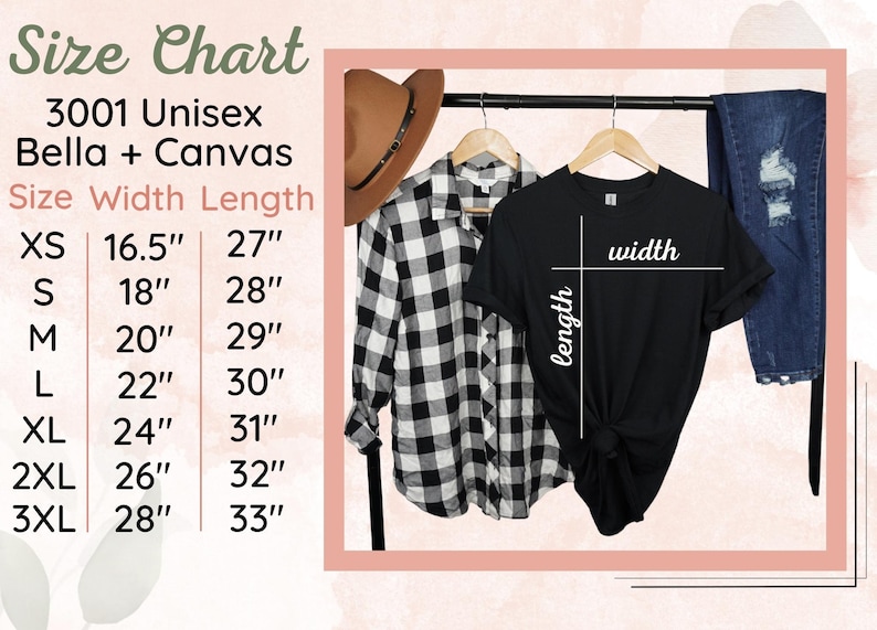 May include: A size chart for Bella + Canvas 3001 Unisex t-shirts, with measurements in inches. Sizes range from XS (16.5" width, 27" length) to 3XL (28" width, 33" length). A black t-shirt hangs on a rack.
