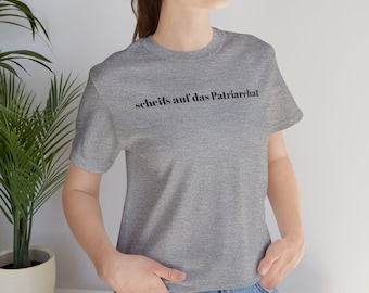 Camiseta unisex alemana "A la mierda con el patriarcado": camiseta activista, feminista, ropa de protesta, ropa de igualdad de género, camiseta de empoderamiento.