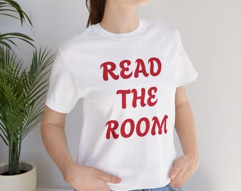 Read the Room Tee, Unisex T-shirt