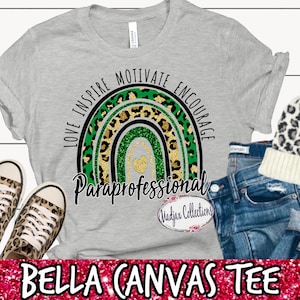 Paraprofessional, Green and Gold Rainbow Shirt, Love, Inspire, Motivate, Encourage, Bella Canvas, Super Soft, Short-Sleeve Unisex T-Shirt
