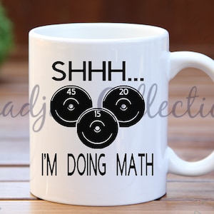 Shhh I&#39;m Doing Math Coffee Mug, Funny Gym Lover Gift, Hot Cocoa, Hot Tea, Weight Lifter, Ceramic, 11oz o 15oz, Personal Trainer Mug