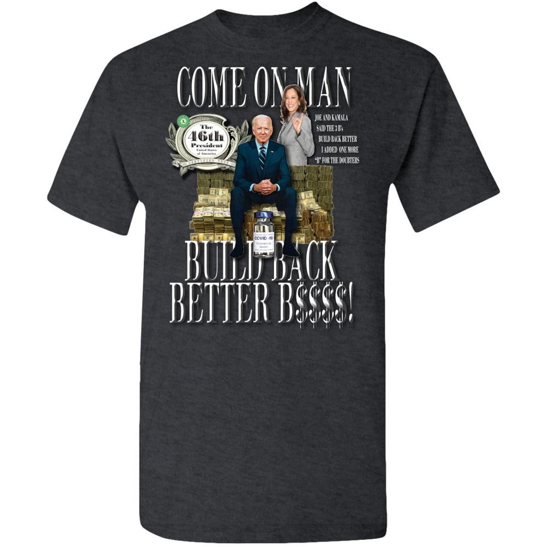 Biden Harris Build Back Better B4 Custom Designed Adult Unisex Tee ...