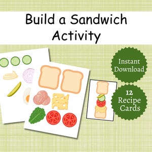 May include: A printable "Build a Sandwich Activity" with illustrated sandwich ingredients, including bread, vegetables, and meats. The image includes the text "Instant Download" and "12 Recipe Cards" on green starbursts.