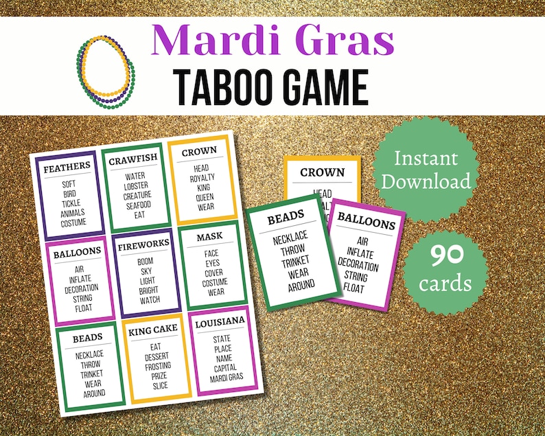 May include: A Mardi Gras Taboo game with 90 cards. The cards are purple, pink, green, yellow, and light blue. The cards have words related to Mardi Gras such as beads, king cake, crawfish, and feathers. The text 'Instant Download' and '90 cards' are on the image.