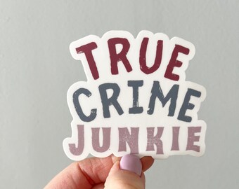 True Crime Junkie, True Crime Sticker, True Crime Lover, Waterproof Stickers, True Crime Stickers, Stickers for True Crime
