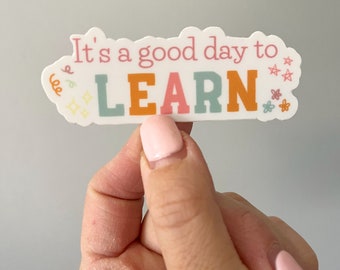 It’s a good day to learn, Teacher Stickers, Teacher Gifts, Back to School, Homeschooling, Teacher Appreciation Gift, Back To School