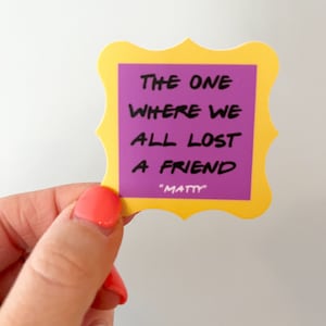 Matthew Perry Sticker, Chandler Bing, The One Where We All Lost A Friend, Friends Sticker, Chandler Bing Sticker, Matthew Perry