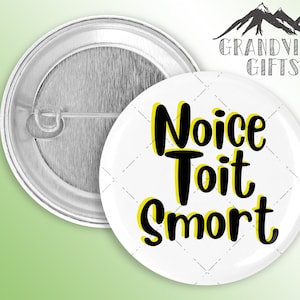 Noice, Toit, Smort handmade 1.5&quot; pinback button, Jake Peralta, Brooklyn 99