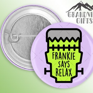 Frankie Says Relax 1.5&quot; handmade pinback button, Frankie Goes to Hollywood