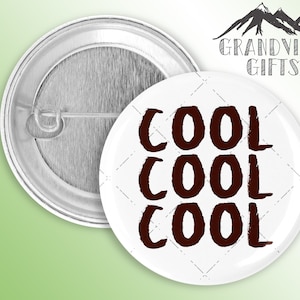 Cool Cool Cool! handmade 1.5&quot; pinback button, Jake Peralta, Brooklyn 99