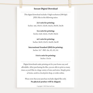 May include: A digital download information sheet with the text "Instant Digital Download" at the top. The sheet lists different print ratios for digital files, including 2x3, 3x4, 4x5, International Standard (ISO), and 11x14. The sheet also includes the text "Digital downloads make printing art for your home easy and affordable." and "Please note that your purchase includes digital files only. No physical product will be shipped."