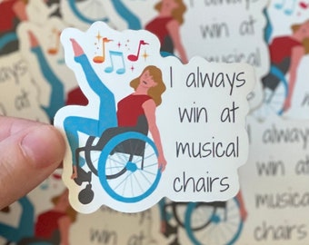 I Always Win at Musical Chairs Sticker, Wheelchair User Sticker, Mobility Aid Sticker, Disability Pride Sticker, Chronic Illness Sticker