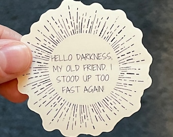 Hello Darkness Sticker, Postural Orthostatic Tachycardia Syndrome Sticker, Funny POTS Sticker, Chronic Illness Sticker, Fainting Sticker