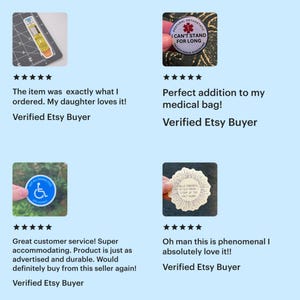 A collage of five-star reviews for products from Etsy shop Nowhalle

1. yellow and orange I'm probably allergic epipen sticker: exactly what I ordered. My daughter loves it!
2. blue POTS medical alert button: perfect addition to my medical bag!
3. blue not all disabilites are visible sticker: great customer service! Super accommodating. Product is just as advertised and durable.
4. Hello darkness, my old friend, I stood up too fast again sticker: oh man this is phenomenal. I absolutely love it!