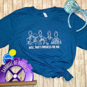 That’s Progress For You, Carousel of Progress, Magic Kingdom shirt, , WDW shirt, Most Magical Place on Earth, Disney Vacation Tee
