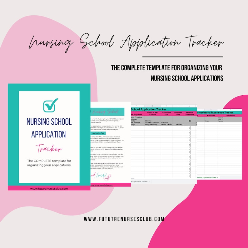 May include: A teal and white printable nursing school application tracker with a checklist, a school application tracker, and a work experience tracker. The text "Nursing School Application Tracker" is at the top of the page. The text "The Complete Template for Organizing Your Nursing School Applications" is below the title. The text "www.futurenursesclub.com" is at the bottom of the page.