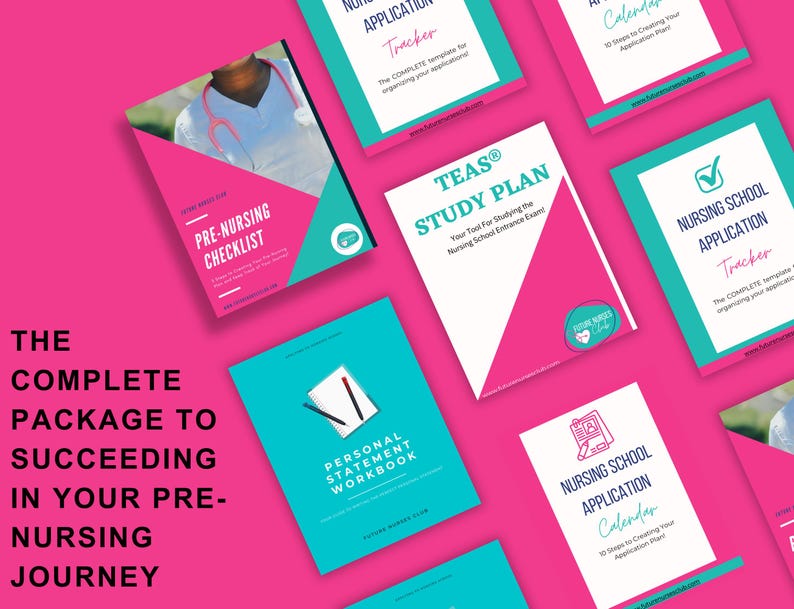 May include: A pink and teal graphic design for a complete package to succeeding in your pre-nursing journey. The package includes a pre-nursing checklist, a personal statement workbook, a TEAS study plan, a nursing school application calendar, and a nursing school application tracker.