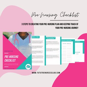 May include: A pink and teal checklist for pre-nursing students. The checklist includes general tips, steps to creating a pre-nursing plan, a requisite checklist, and nursing school and exam sections. The text on the checklist reads "Pre-Nursing Checklist", "3 Steps to Creating Your Pre-Nursing Plan and Keeping Track of Your Pre-Nursing Journey", "General Tips", "3 Steps to Creating Your Pre-Nursing Plan", "Requisite Checklist", "Nursing Schools", "NCE Exams", and "www.fututrenursesclub.com".