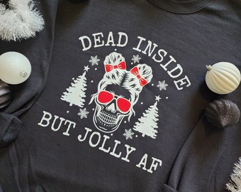Dead Inside But Jolly AF Crewneck, Christmas Crewneck