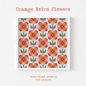 Retro Flowers Cross stitch pattern Orange flowers Retro design Easy cross stitch DIY vintage style gifts Colorful decor Living room decor