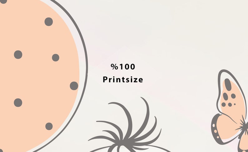 May include: A digital illustration of a peach-colored butterfly with black polka dots, a peach-colored circle with black polka dots, and a black and white stylized plant. The text "%100 Printsize" is in the center of the image.