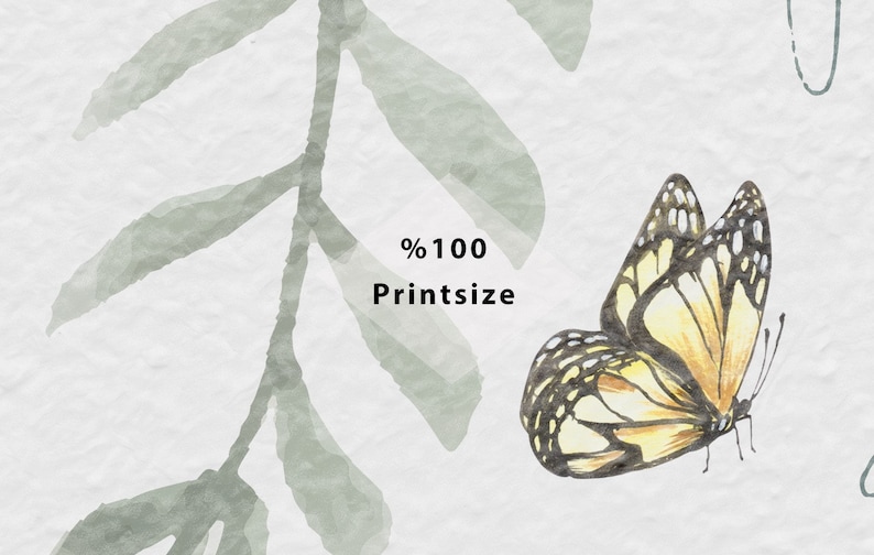May include: A watercolor painting of a butterfly with black and yellow wings on a white background with green watercolor leaves. The text "%100 Printsize" is written in black below the butterfly.