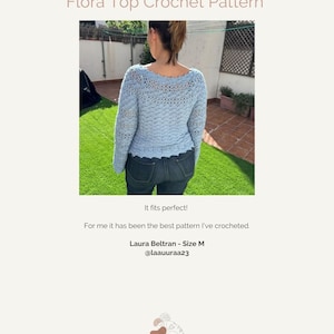 Puede incluir: Un top de crochet azul claro con un dobladillo festoneado. El top lo lleva una persona con cabello casta&ntilde;o y se fotograf&iacute;a desde atr&aacute;s. El texto "Flora Top Crochet Pattern" est&aacute; en la parte superior de la imagen. El texto "It fits perfect! For me it has been the best pattern I've crocheted. Laura Beltran - Size M @laauuraa23" est&aacute; debajo de la imagen. El texto "Larami Loops" est&aacute; en la parte inferior de la imagen.